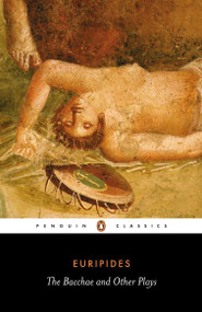 The Bacchae and Other Plays - 9780140447262 by Euripides, John Davie, John Davie, Richard Rutherford, Richard Rutherford, 9780140447262