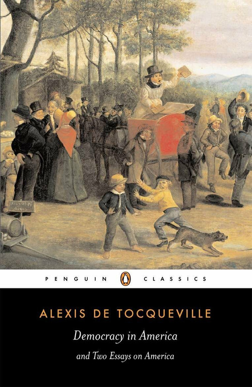 Democracy in America and Two Essays on America by Alexis de Tocqueville, Gerald Bevan, Isaac Kramnick, Isaac Kramnick, 9780140447606