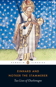Two Lives of Charlemagne - 9780140455052 by Einhard, Notker the Stammerer, David Ganz, David Ganz, David Ganz, 9780140455052