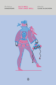 All's Well That Ends Well - 9780140714609 by William Shakespeare, Claire McEachern, Claire McEachern, Stephen Orgel, A. R. Braunmuller, 9780140714609