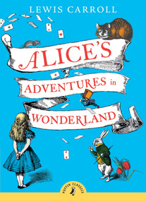 Alice's Adventures in Wonderland - 9780141321073 by Lewis Carroll, Chris Riddell, 9780141321073