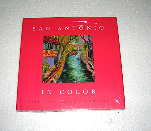 San Antonio in Color - 9781595340023 by W. B. Thompson, Jenny Browne, 9781595340023