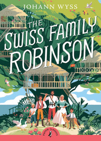 The Swiss Family Robinson (Abridged edition) (Abridged Edition) by Johann David Wyss, Jon Scieszka, 9780141325309