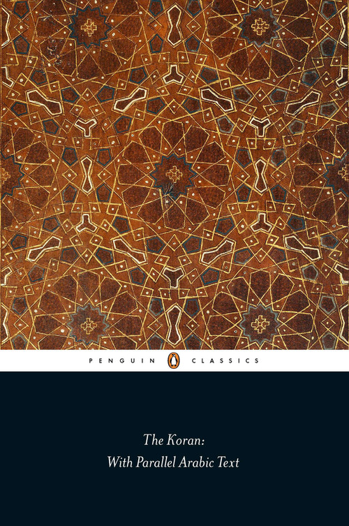 The Koran (With Parallel Arabic Text) by N. J. Dawood, N. J. Dawood, 9780141393841