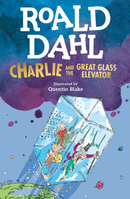 Charlie and the Great Glass Elevator - 9780142410325 by Roald Dahl, Quentin Blake, 9780142410325