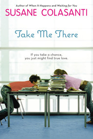 Take Me There - 9780142414354 by Susane Colasanti, 9780142414354