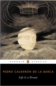 Life Is a Dream - 9780143104827 by Pedro Calderon de la Barca, Gregary Racz, Gregary Racz, Gregary Racz, 9780143104827