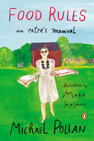 Food Rules (An Eater's Manual) - 9780143124108 by Michael Pollan, Maira Kalman, 9780143124108