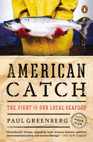 American Catch (The Fight for Our Local Seafood) by Paul Greenberg, 9780143127437