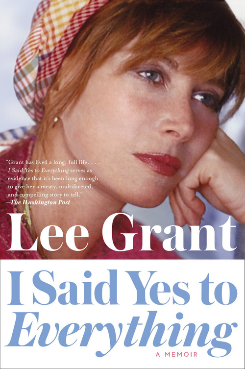 I Said Yes to Everything (A Memoir) by Lee Grant, 9780147516282