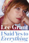 I Said Yes to Everything (A Memoir) by Lee Grant, 9780147516282