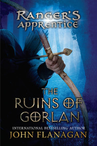 The Ruins of Gorlan (Book One) by John Flanagan, 9780399244544