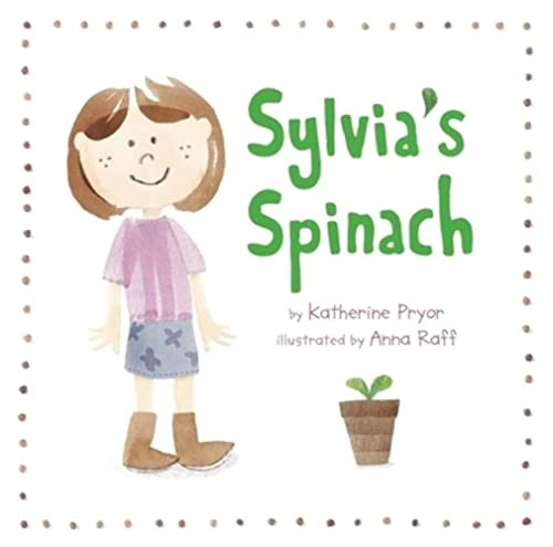 Sylvia's Spinach - 9780983661542 by Katherine Pryor, Anna Raff, 9780983661542