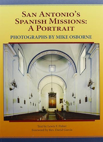 San Antonio's Spanish Missions (A Portrait) - 9781595347107 by Lewis  F. Fisher, 9781595347107
