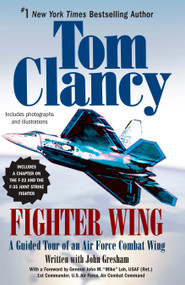 Fighter Wing (A Guided Tour of an Air Force Combat Wing) by Tom Clancy, John Gresham, 9780425217023