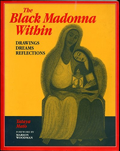 The Black Madonna Within (Drawings, Dreams, Reflections) by Tataya Mato, 9780812692495