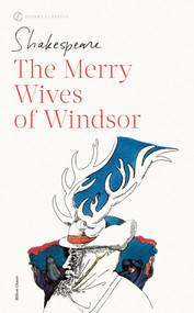 The Merry Wives of Windsor - 9780451529961 by William Shakespeare, William Green, Sylvan Barnet, 9780451529961