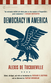 Democracy in America - 9780451531605 by Alexis de Tocqueville, Richard D. Heffner, Vartan Gregorian, 9780451531605