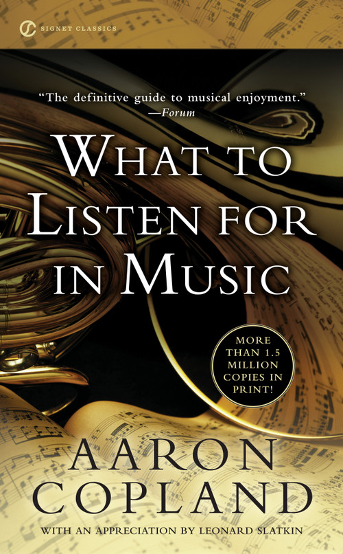 What to Listen for in Music - 9780451531766 by Aaron Copland, 9780451531766