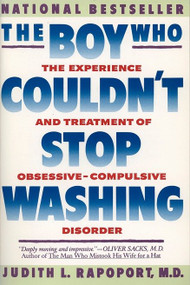 The Boy Who Couldn't Stop Washing (The Experience and Treatment of Obsessive-Compulsive Disorder) - 9780452263659 by Judith L. Rapoport, 9780452263659