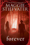 Forever (Shiver, Book 3) - 9780545682800 by Maggie Stiefvater, 9780545682800