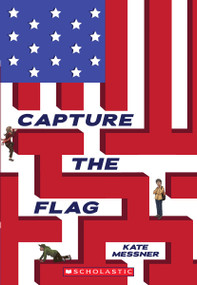 Capture the Flag - 9780545419741 by Kate Messner, 9780545419741