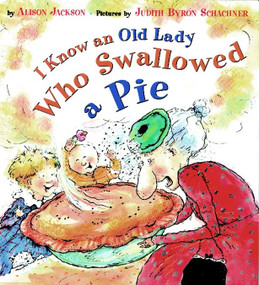 I Know an Old Lady Who Swallowed a Pie - 9780525456452 by Alison Jackson, Judy Schachner, 9780525456452