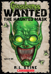 The Haunted Mask (Goosebumps Most Wanted) by R. L. Stine, 9780545417976