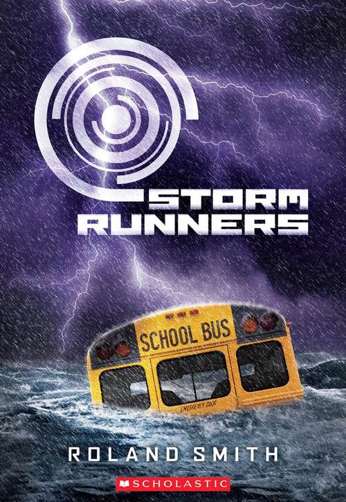 Storm Runners (Storm Runners Trilogy, Book 1) by Roland Smith, 9780545081771