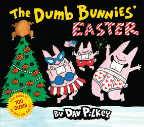 The Dumb Bunnies' Easter by Dav Pilkey, 9780545039468