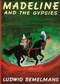 Madeline and the Gypsies - 9780670446827 by Ludwig Bemelmans, Ludwig Bemelmans, 9780670446827
