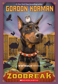 Zoobreak (Swindle #2) by Gordon Korman, 9780545125000