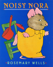 Noisy Nora - 9780670887224 by Rosemary Wells, 9780670887224