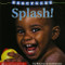 Splash! (Baby Faces Board Book) by Roberta Grobel Intrater, Roberta Grobel Intrater, 9780439420051