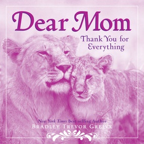 Dear Mom (Thank You for Everything) - 9781449401139 by Bradley Trevor Greive, 9781449401139