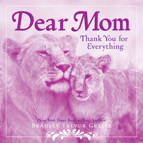 Dear Mom (Thank You for Everything) - 9781449401139 by Bradley Trevor Greive, 9781449401139