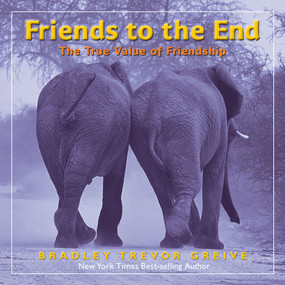 Friends to the End (The True Value of Friendship) - 9781449403171 by Bradley Trevor Greive, 9781449403171
