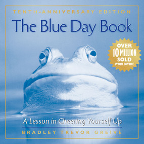 The Blue Day Book (A Lesson in Cheering Yourself Up) by Bradley Trevor Greive, 9780740791871