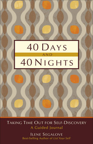 40 Days and 40 Nights (Taking Time Out for Self-Discovery) by Ilene Segalove, 9780740779954