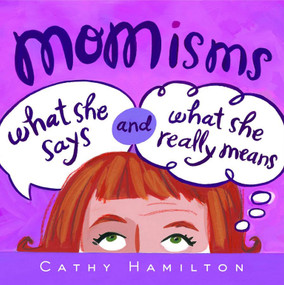 Momisms (What She Says and What She Really Means) by Cathy Hamilton, 9780740722875