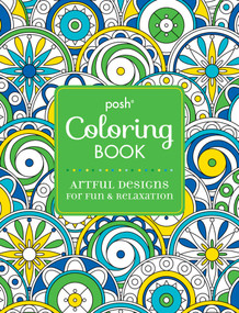 Posh Adult Coloring Book: Artful Designs for Fun & Relaxation by Andrews McMeel Publishing, 9781449472078