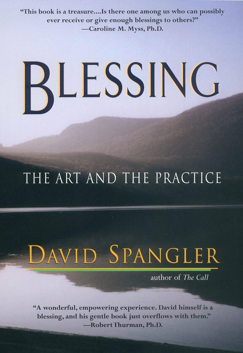 Blessing (The Art and the Practice) by David Spangler, 9781573229340