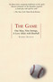 The Game (One Man, Nine Innings, A Love Affair with Baseball) by Robert Benson, 9781585423415