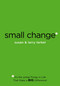 Small Change (It's the Little Things in Life that Make a Big Difference!) by Larry Terkel, Susan Terkel, 9781585423590