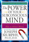 The Power of Your Subconscious Mind (Unlock the Secrets Within) by Joseph Murphy, 9781585427680