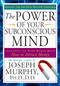 The Power of Your Subconscious Mind (Unlock the Secrets Within) by Joseph Murphy, 9781585427680