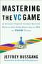 Mastering the VC Game (A Venture Capital Insider Reveals How to Get from Start-up to IPO on Your Terms) by Jeffrey Bussgang, 9781591844440