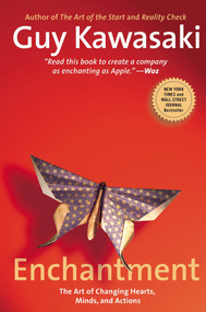 Enchantment (The Art of Changing Hearts, Minds, and Actions) - 9781591845836 by Guy Kawasaki, 9781591845836