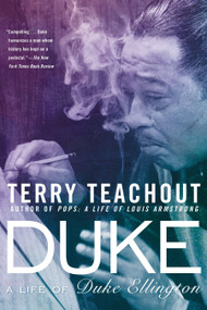 Duke (A Life of Duke Ellington) by Terry Teachout, 9781592408801