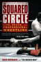 The Squared Circle (Life, Death, and Professional Wrestling) by David Shoemaker, 9781592408818